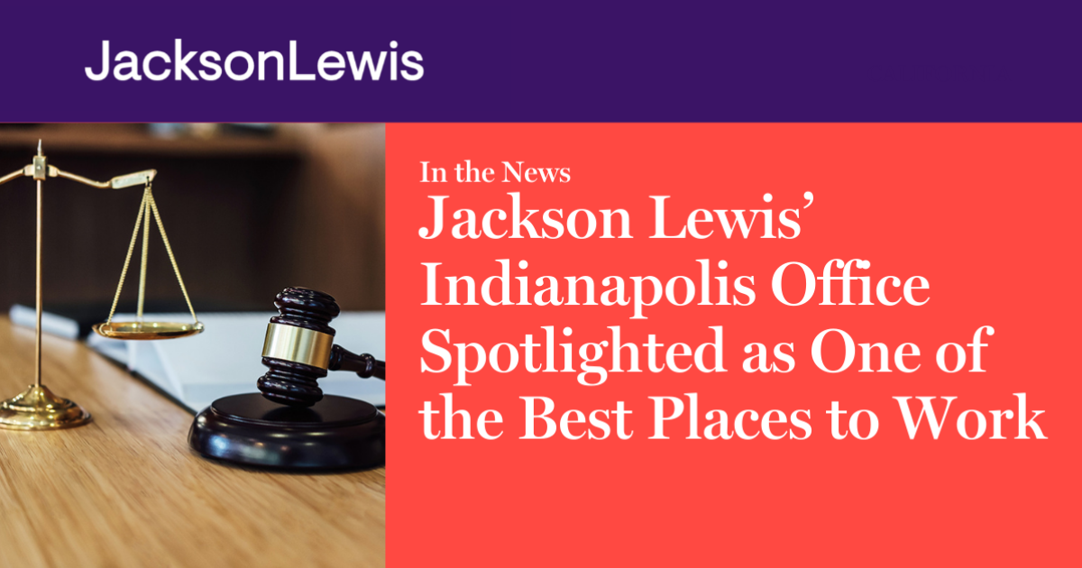 Jackson Lewis' Indianapolis Office Spotlighted as One of the Best